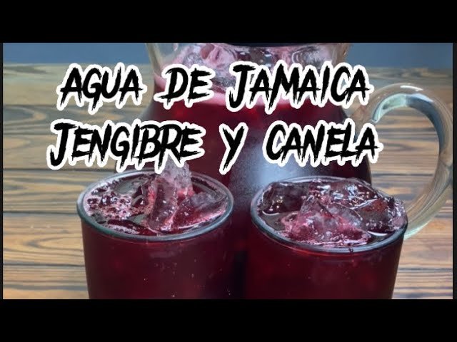 Agua de Jamaica con canela y jengibre