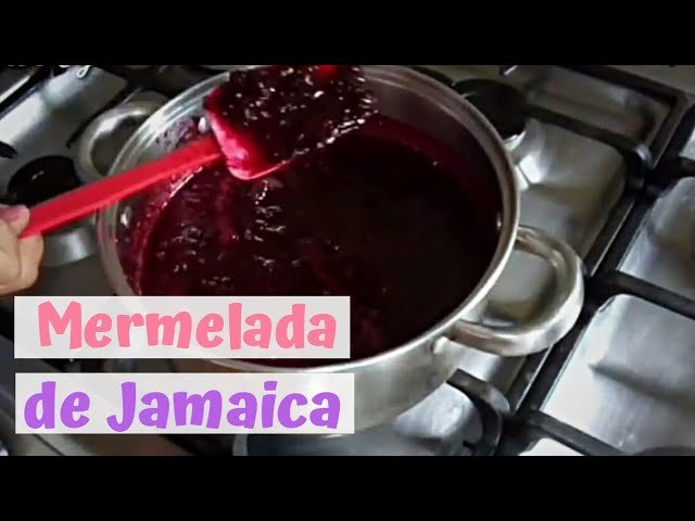 Receta de Mermelada de flor de jamaica