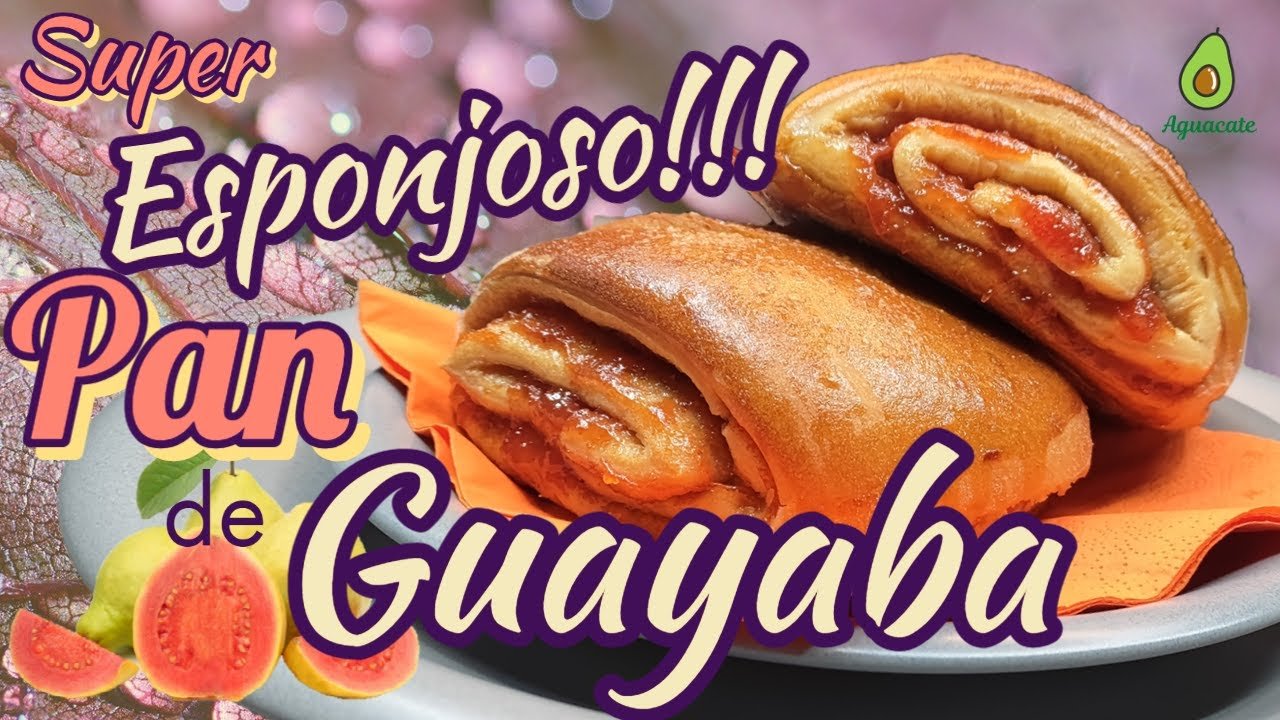 Receta de Pan de guayaba