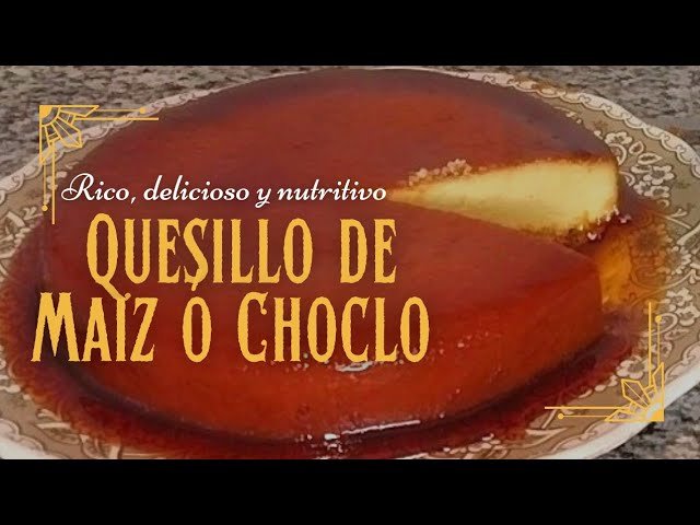 Receta de Quesillo de jojoto fácil