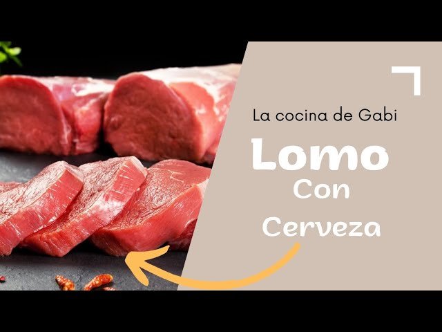 Receta de Lomo de res a la cerveza
